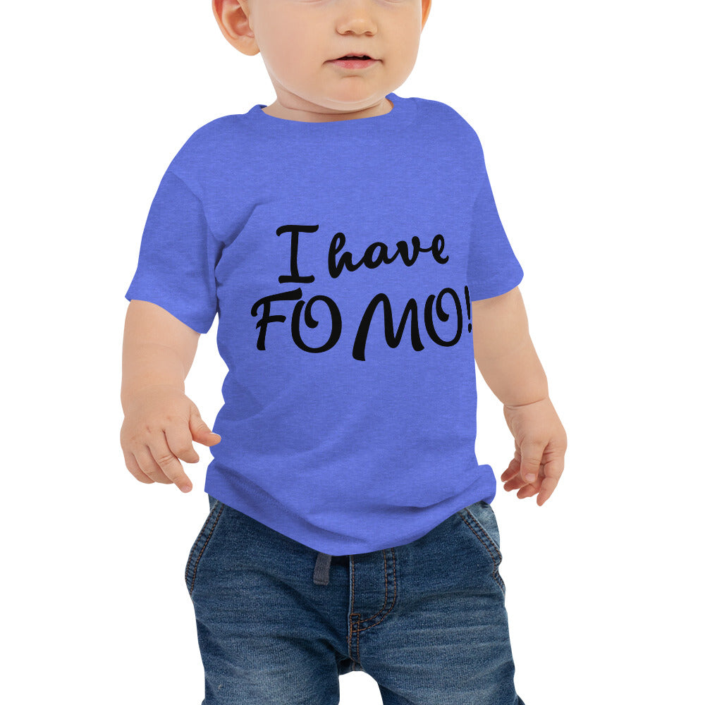 I have FOMO! Fear of missing out! Baby Jersey Short Sleeve Tee