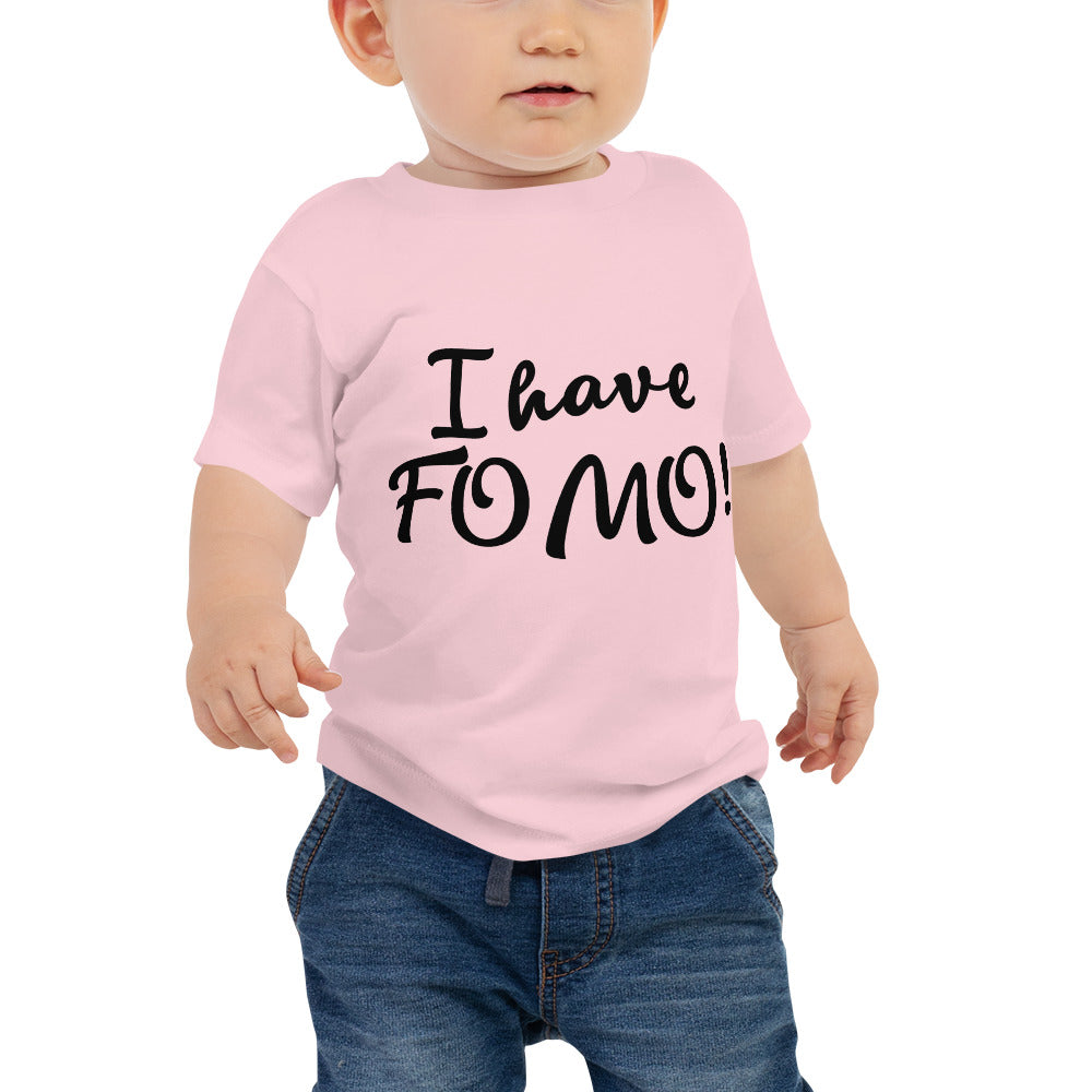 I have FOMO! Fear of missing out! Baby Jersey Short Sleeve Tee