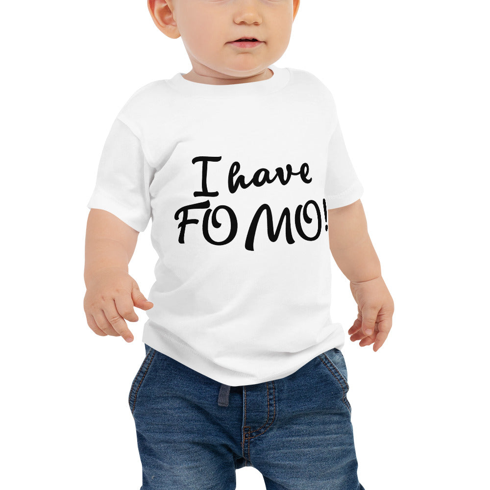 I have FOMO! Fear of missing out! Baby Jersey Short Sleeve Tee