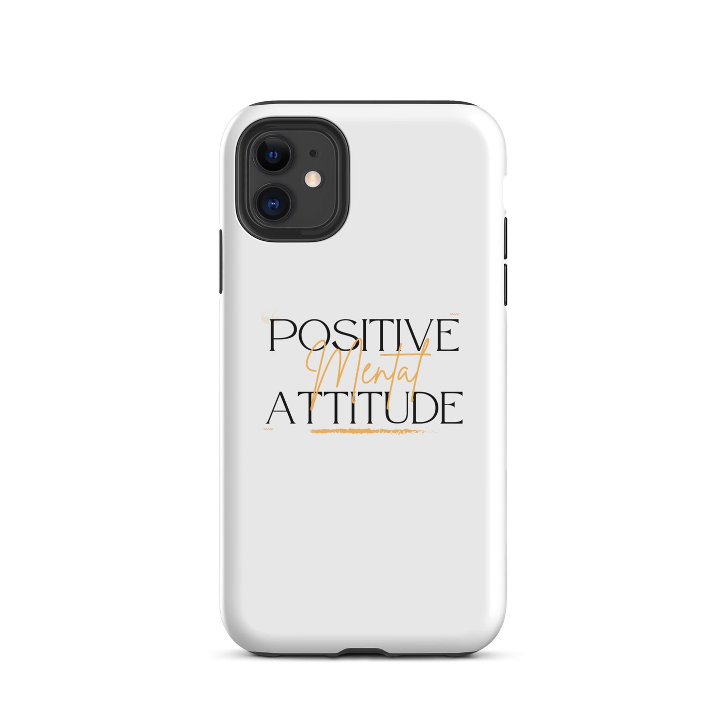 Positive Mental Attitude Tough Case for iPhone®