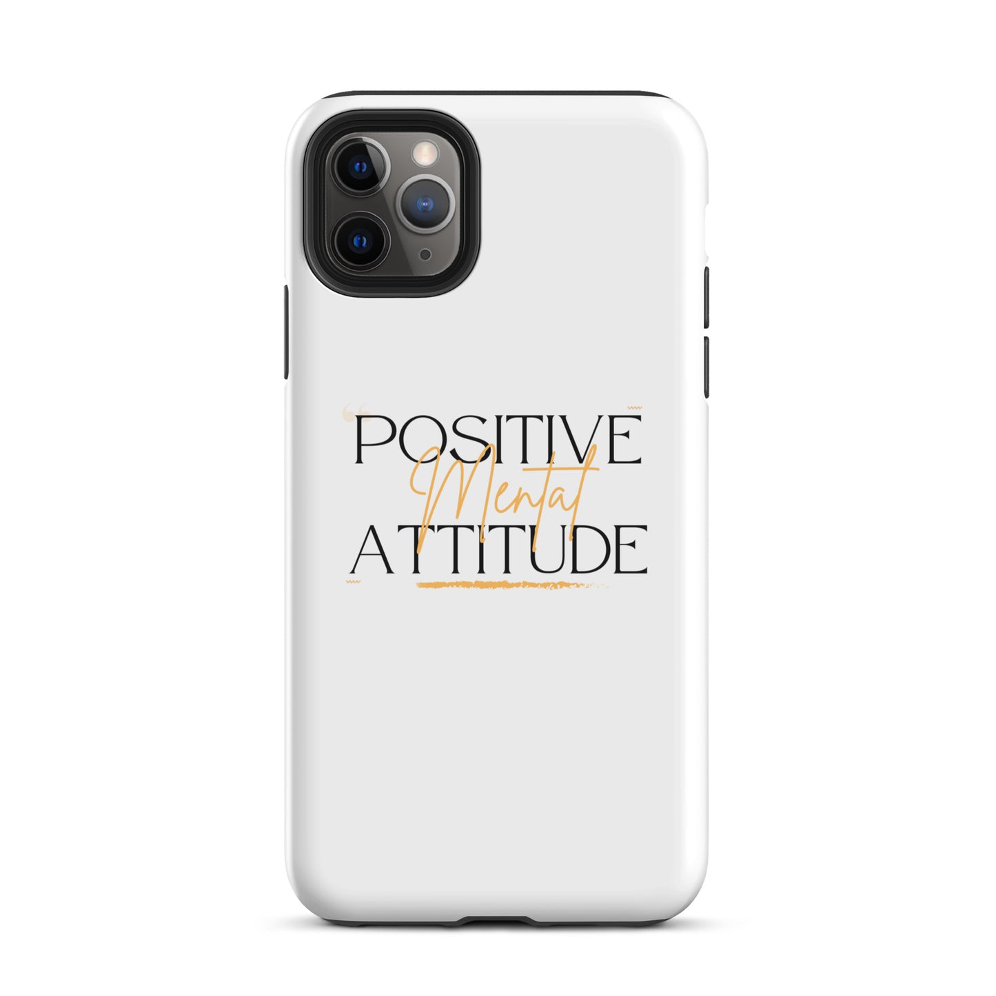 Positive Mental Attitude Tough Case for iPhone®