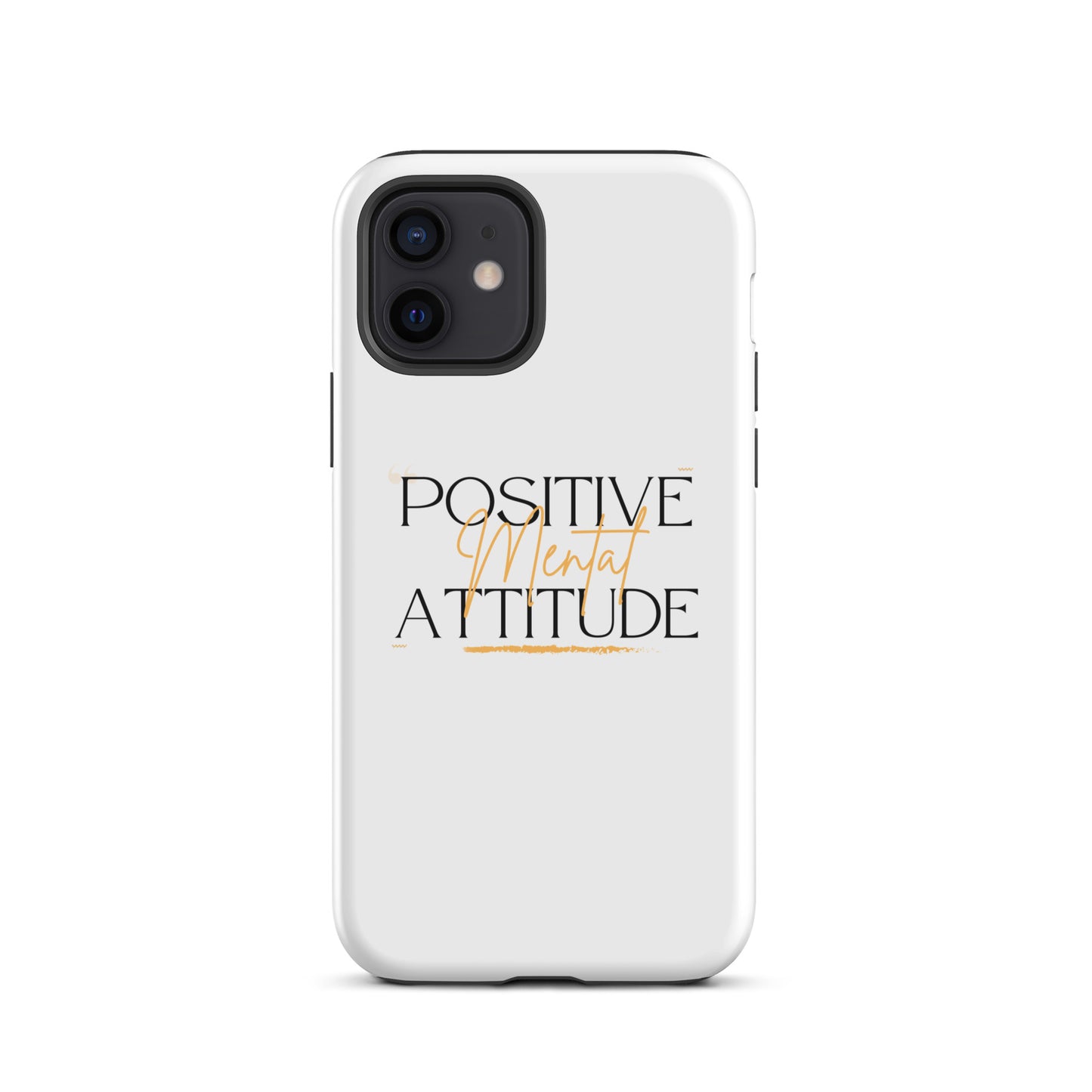 Positive Mental Attitude Tough Case for iPhone®