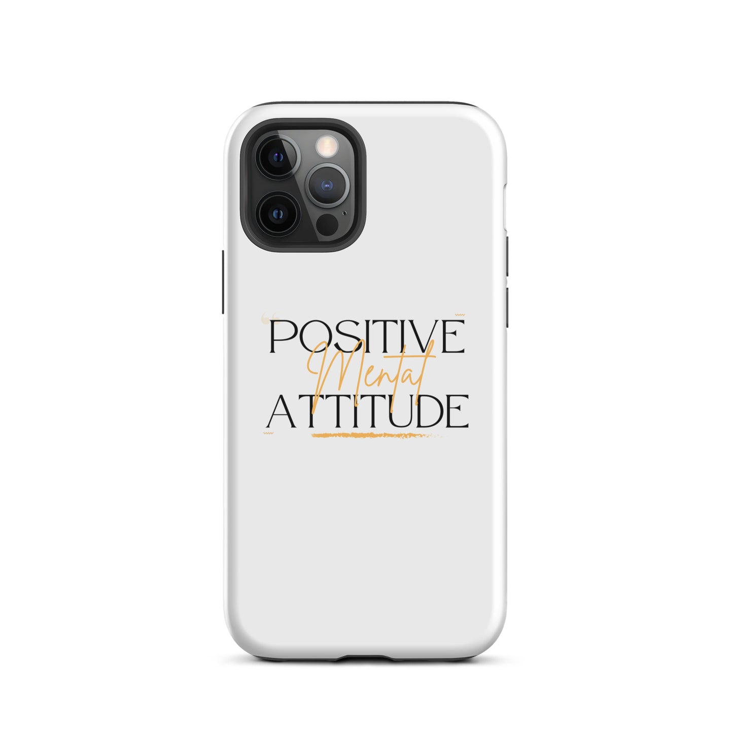 Positive Mental Attitude Tough Case for iPhone®