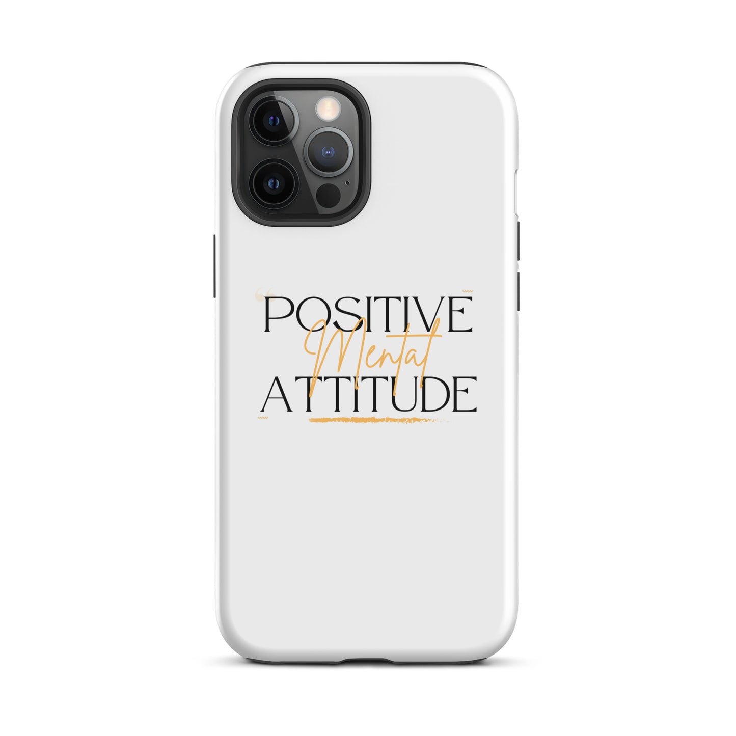 Positive Mental Attitude Tough Case for iPhone®