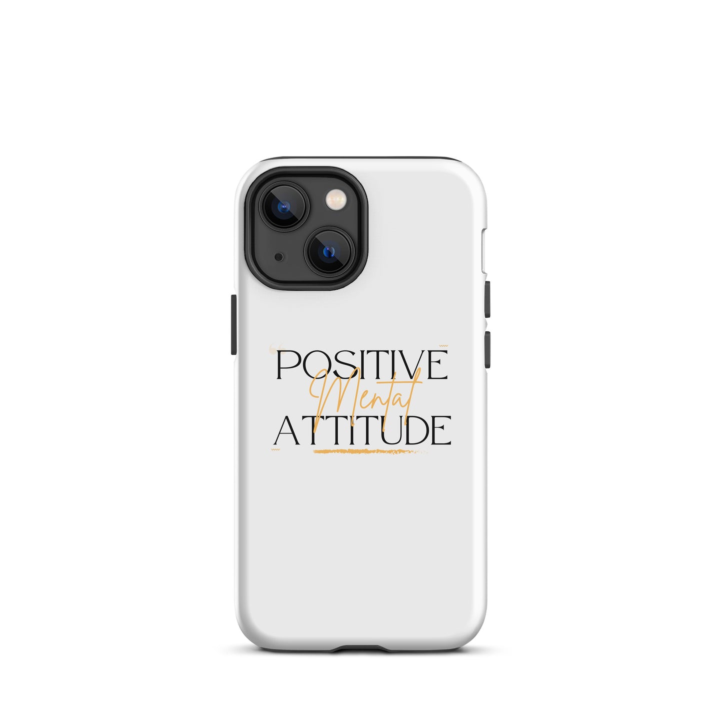 Positive Mental Attitude Tough Case for iPhone®