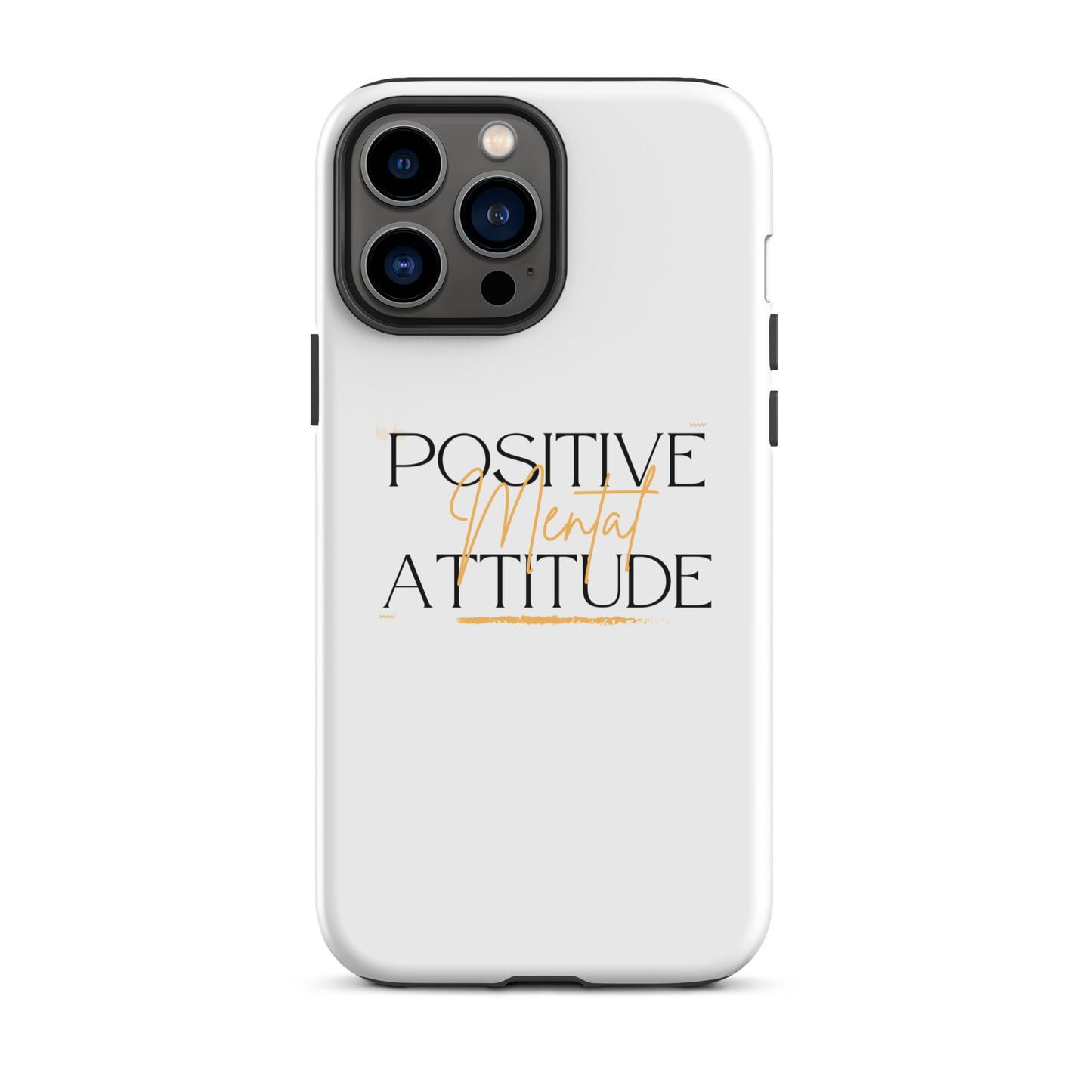 Positive Mental Attitude Tough Case for iPhone®