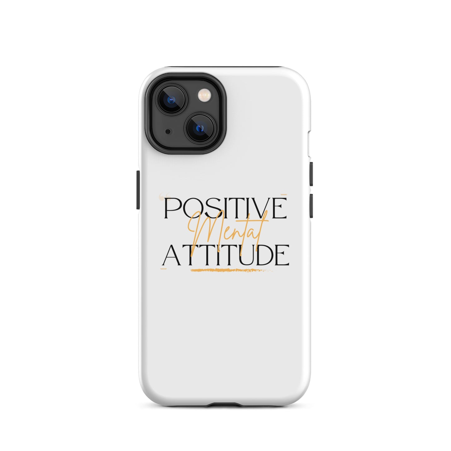 Positive Mental Attitude Tough Case for iPhone®