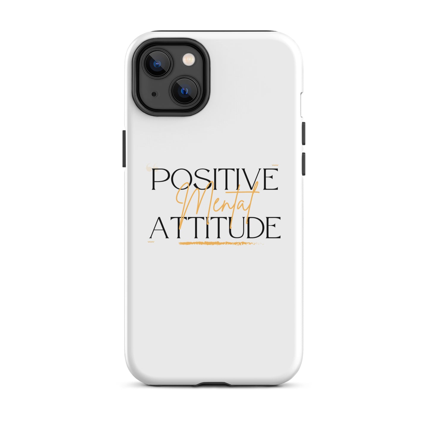 Positive Mental Attitude Tough Case for iPhone®