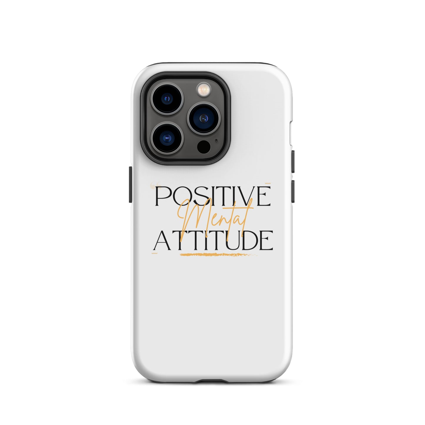 Positive Mental Attitude Tough Case for iPhone®