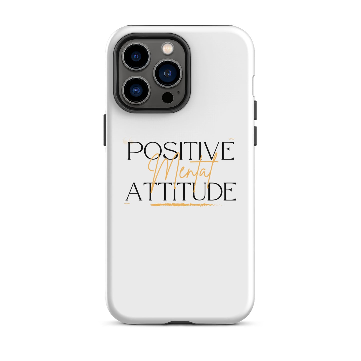 Positive Mental Attitude Tough Case for iPhone®