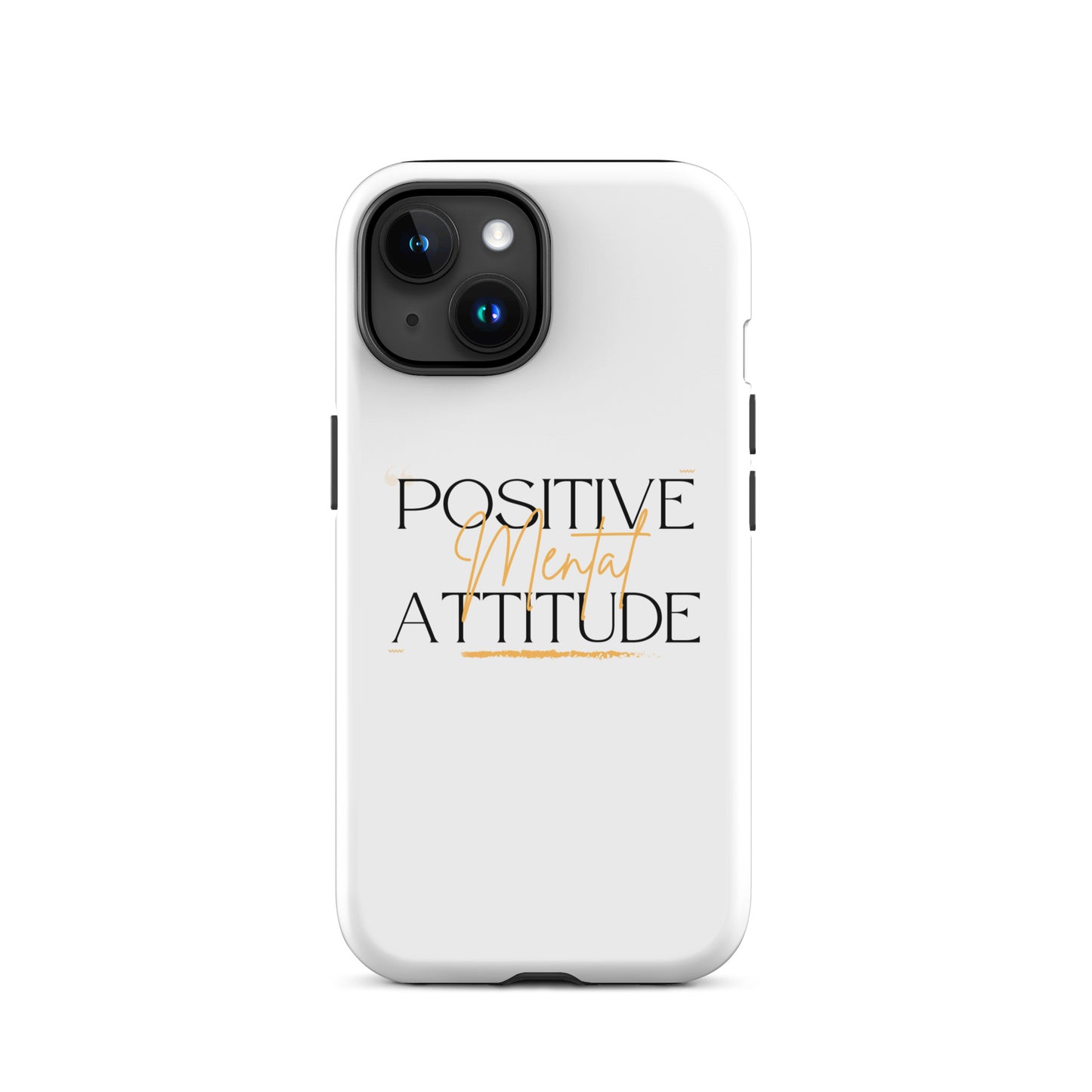 Positive Mental Attitude Tough Case for iPhone®