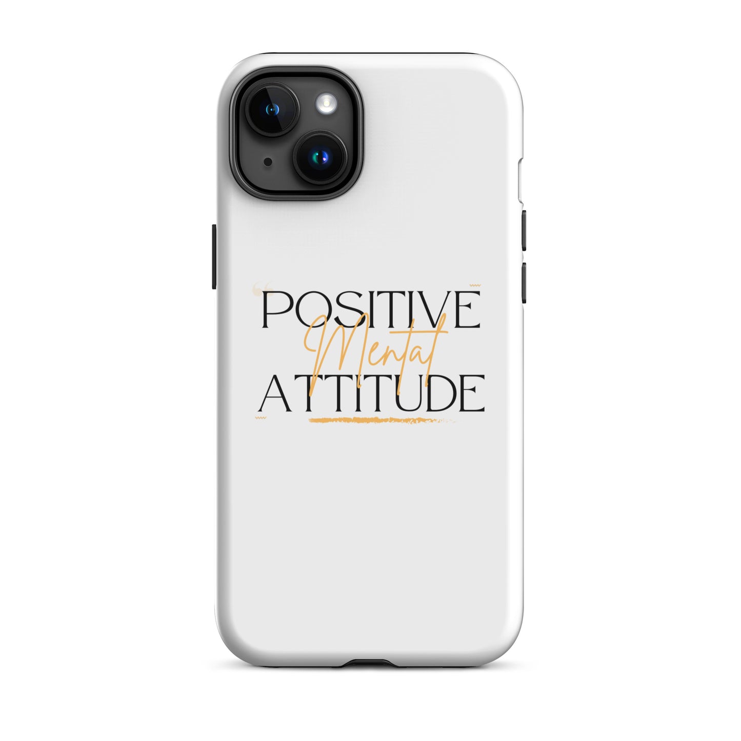 Positive Mental Attitude Tough Case for iPhone®