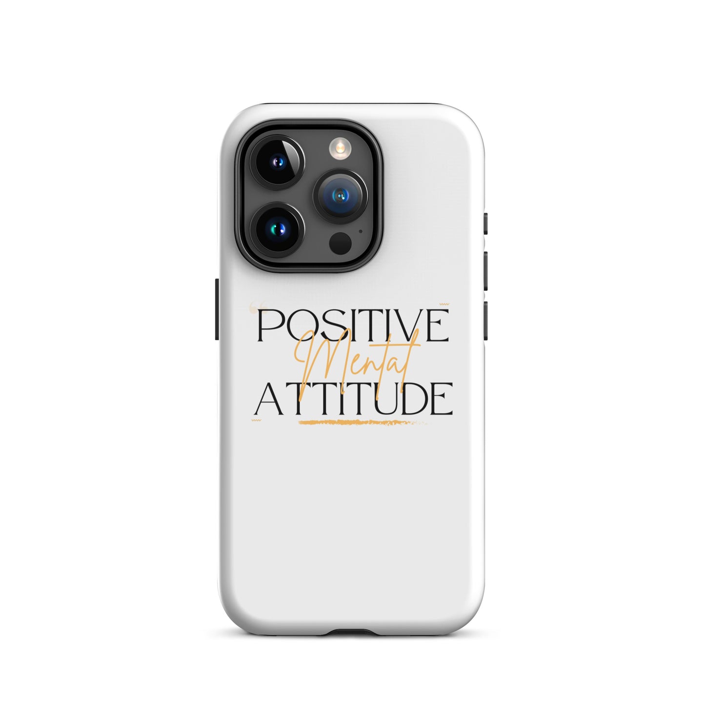 Positive Mental Attitude Tough Case for iPhone®