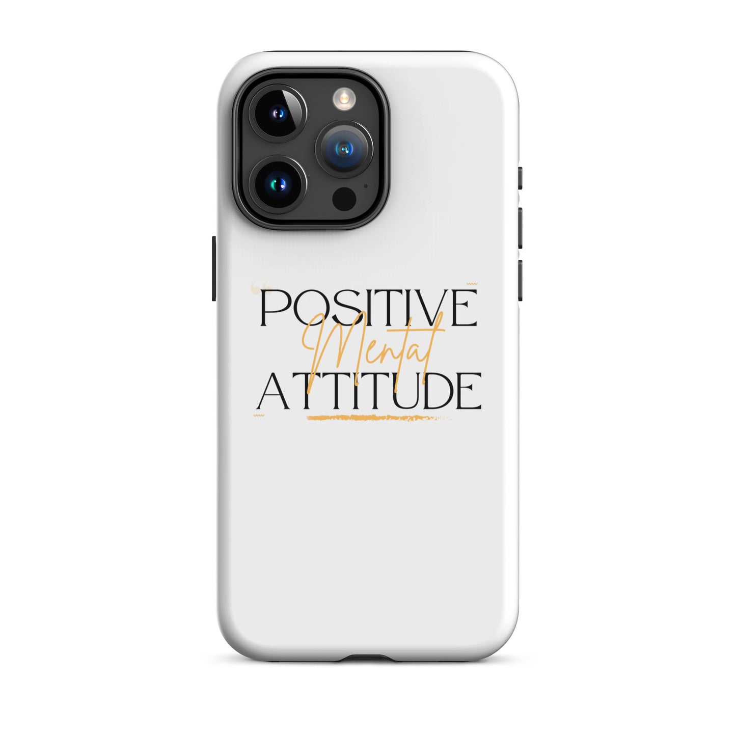 Positive Mental Attitude Tough Case for iPhone®