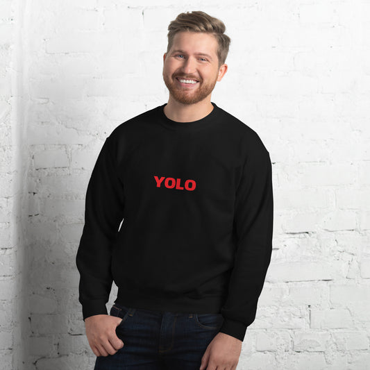 YOLO! You Only Live Once! Unisex Sweatshirt