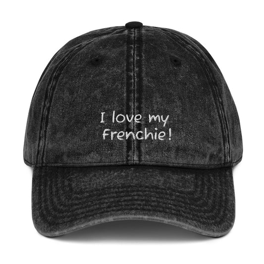 'I love my Frenchie!" Vintage Cotton Twill Cap